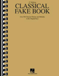 Classical Fake Book: Over 850 Classical Themes and Melodies in the Original Keys - Hal Leonard Publishing Corporation, Hal Leonard Publishing Corporation (2002)