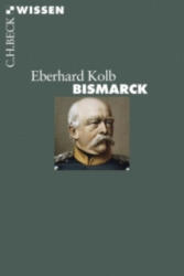 Bismarck - Eberhard Kolb (2009)