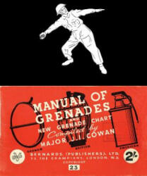 Manual of Grenades and New Grenade Chart - J. I. Cowan (2016)
