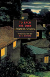 To Each His Own - Leonardo Sciascia, Adrienne Foulke, W. S. Di Piero (2000)
