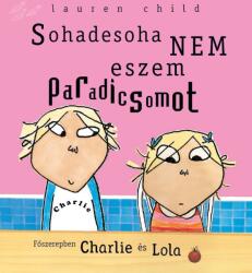 Sohadesoha nem eszem paradicsomot (2010)