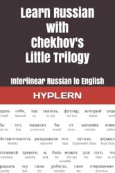 Learn Russian with Chekhov's Little Trilogy (ISBN: 9781989643396)