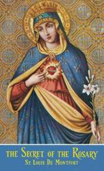 The Secret of the Rosary - St Louis De Monfort (ISBN: 9780895550569)