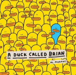A Duck Called Brian - Scholastic, Al Murphy (ISBN: 9781338848113)