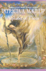 Alphabet Of Thorn - Patricia A. McKillip (ISBN: 9780441012435)