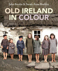 Old Ireland in Colour - Sarah-Anne Buckley (ISBN: 9781785374319)