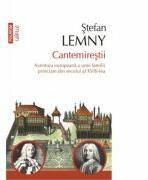 Cantemirestii. Aventura europeana a unei familii princiare din secolul al XVIII-lea - Stefan Lemny (2013)