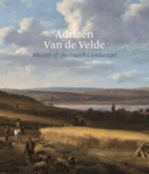 Adriaen Van De Velde: Dutch Master of Landscape - Bart Cornelis (ISBN: 9781907372964)