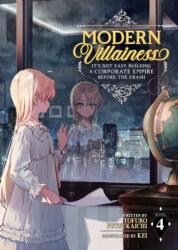 Modern Villainess: It's Not Easy Building a Corporate Empire Before the Crash (Light Novel) Vol. 4 (ISBN: 9781685796303)