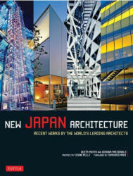 New Japan Architecture: Recent Works by the World's Leading Architects - Geeta Mehta, Deanna Macdonald (ISBN: 9780804857192)