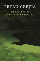 Testamentul unui eminescolog (ISBN: 9789735081997)
