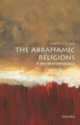 Abrahamic Religions: A Very Short Introduction - Charles L. Cohen (ISBN: 9780190654344)