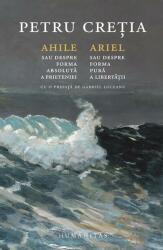 Ahile sau Despre forma absolută a prieteniei. Ariel sau Despre forma pură a libertăţii (ISBN: 9789735081867)