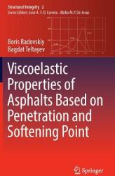 Viscoelastic Properties of Asphalts Based on Penetration and Softening Point (ISBN: 9783319672137)