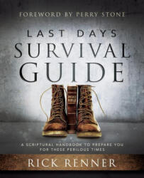 Last Days Survival Guide - Rick Renner, Perry Stone (ISBN: 9781680314106)