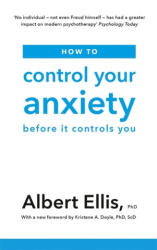 How to Control Your Anxiety - Albert Ellis (ISBN: 9781472142764)