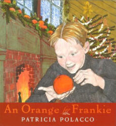 An Orange for Frankie - Patricia Polacco (ISBN: 9780399243028)