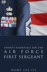 Twenty Essentials for the Air Force First Sergeant (ISBN: 9781940042121)