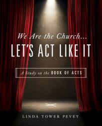 We Are the Church. . . Let's Act Like It: A Study on the Book of Acts (ISBN: 9780835818834)