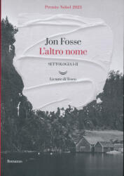 Jon Fosse: L'altro nome. Settologia (ISBN: 9788834604571)