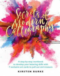 Secrets of Modern Calligraphy - Kirsten Burke (2018)