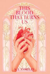 This Blood that Burns Us - S. L Cokeley (2023)