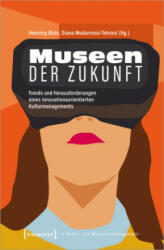 Museen der Zukunft - Henning Mohr, Diana Modarressi-Tehrani (2021)