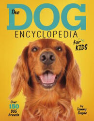 The Dog Encyclopedia for Kids - Tammy Gagne (ISBN: 9781623706944)