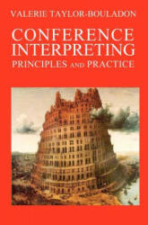 Conference Interpreting: Principles and Practice - Valerie Taylor-Bouladon, Pieter Bruegel (ISBN: 9781419660696)
