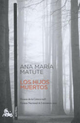 Los hijos muertos - Ana María Matute (ISBN: 9788423348725)