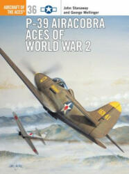 P-39 Airacobra Aces of World War 2 - John Stanaway, George Mellinger (2001)