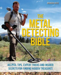 Metal Detecting Bible - Brandon Neice (ISBN: 9781612435275)