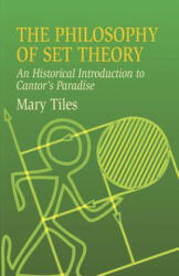 The Philosophy of Set Theory: An Historical Introduction to Cantor's Paradise (ISBN: 9780486435206)