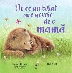 De ce un băiat are nevoie de o mamă (ISBN: 9786069786918)