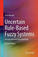 Uncertain Rule-Based Fuzzy Systems: Introduction and New Directions 2nd Edition (ISBN: 9783319513690)
