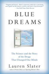 Blue Dreams: The Science and the Story of the Drugs That Changed Our Minds (ISBN: 9780316370622)