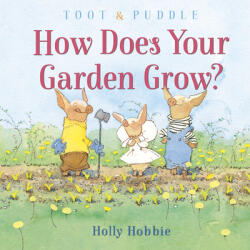 Toot & Puddle: How Does Your Garden Grow? (ISBN: 9780593124673)