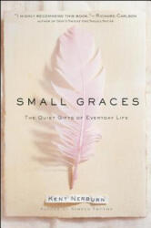 Small Graces - Kent Nerburn (ISBN: 9781577310723)