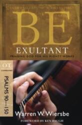 Be Exultant - Psalms 90- 150 (ISBN: 9781434767370)