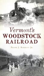 Vermont's Woodstock Railroad (ISBN: 9781540247513)