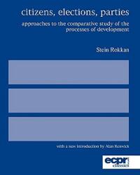 Citizens Elections Parties: Approaches to the Comparative Study of the Processes of Development (ISBN: 9780955248887)