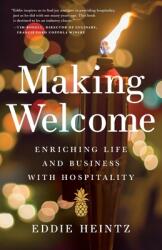 Making Welcome: Enriching Life and Business with Hospitality (ISBN: 9781632994844)