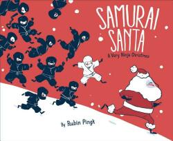 Samurai Santa: A Very Ninja Christmas (ISBN: 9781481430579)