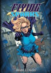 Flying Sparks Volume 3: Choices (ISBN: 9781951837129)