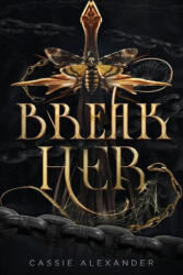 Break Her: A Dark Beauty and the Beast Fantasy Romance (2023)