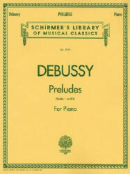Preludes - Books 1 and 2: Piano Solo - G Schirmer Inc, Claude Debussy (1999)