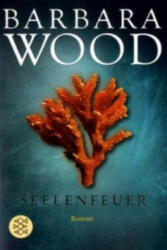 Seelenfeuer - Barbara Wood, Mechtild Sandberg-Ciletti (ISBN: 9783596150366)