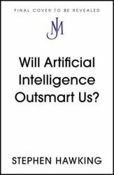 Will Artificial Intelligence Outsmart Us? - Stephen Hawking (ISBN: 9781529392401)