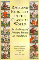 Race and Ethnicity in the Classical World - An Anthology of Primary Sources in Translation (ISBN: 9781603849944)