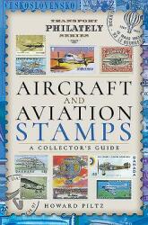 Aircraft and Aviation Stamps: A Collector's Guide (ISBN: 9781473871861)